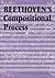 Beethoven's Compositional Process by William Kinderman
