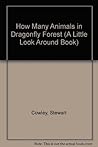 How Many Animals in Dragonfly Forest (A Little Look Around Book)