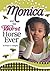 Monica and the Worst Horse Ever (Monica Murray)