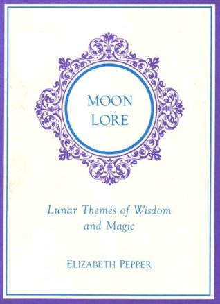 Moon Lore: Lunar Themes of Wisdom and Magic (Paperback)