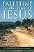 Palestine in the Time of Jesus by K.C. Hanson