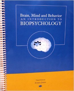 Brain, Mind and Behavior: An Introduction to Biopsychology