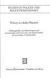 Policey in Lokalen Raumen: Ordnungskrafte Und Sicherheitspersonal in Gemeinden Und Territorien Vom Spatmittelalter Bis Zum Fruhen 19. Jahrhundert ... Und Policeywissenschaft) (German Edition)