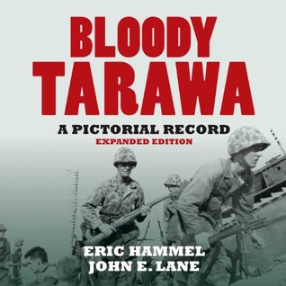 Bloody Tarawa: A Pictorial Records (Extended Edition)