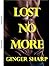 Lost No More