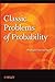Classic Problems of Probability