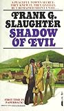 Shadow of Evil by Frank G. Slaughter Shadow of Evil by Frank G. Slaughter