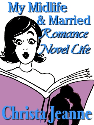 My Midlife & Married Romance Novel Life