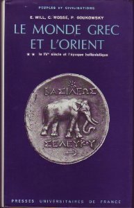 Le Monde grec et l'Orient : le IVe siècle et l'époque hellénistique