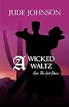 A Wicked Waltz by Jude Johnson