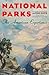 National Parks by Alfred Runte
