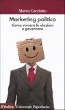 Marketing politico. Come vincere le elezioni e governare