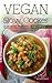 Vegan Slow Cooker Recipes - 50 Easy, Healthy, and Delicious R... by Brenda Finney