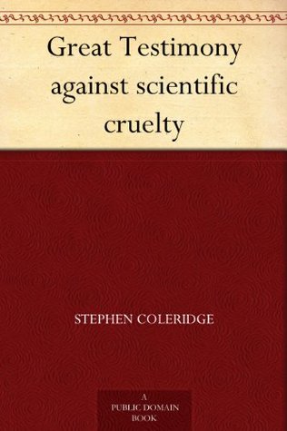 Great Testimony Against Scientific Cruelty (Kindle Edition)