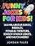 Funny Jokes for Kids! 365 Hilarious Jokes, Riddles, Tongue Twisters, Knock Knock Jokes, and much more!