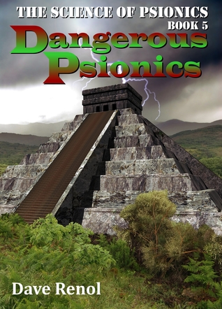 Dangerous Psionics (Science of Psionics, #5)