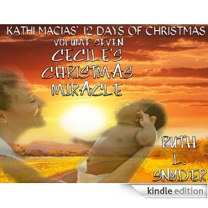 Cecile's Christmas Miracle (Kathi Macias' 12 Days of Christmas #7)