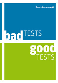 Bad Tests, Good Tests (Paperback)