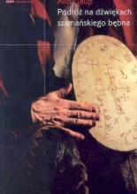 Podróż na dźwiękach szamańskiego bębna (Unknown Binding)