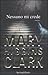 Nessuno mi crede by Mary Higgins Clark