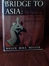 Bridge to Asia Greeks in the Eastern Mediterranean by Helen Hill Miller