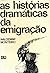 As Histórias Dramáticas da Emigração