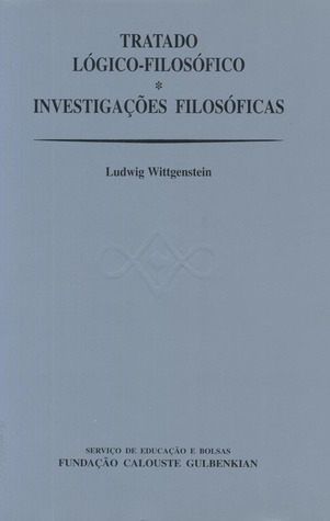 Tratado Lógico-Filosófico / Investigações Filosóficas