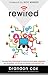 Rewired: How Using Today's Technology Can Bring You Back to Deeper Relationships, Real Conversations, and the Age-Old Methods of Sharing God's Love