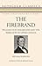 The Firebrand: William Lyon...