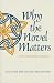 Why the Novel Matters: A Po...