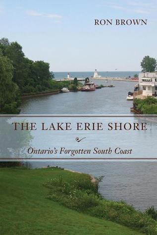 The Lake Erie Shore: Ontario's Forgotten South Coast (Paperback)