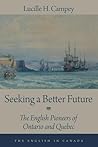 Seeking a Better Future: The English Pioneers of Ontario and Quebec (The English In Canada, 2)