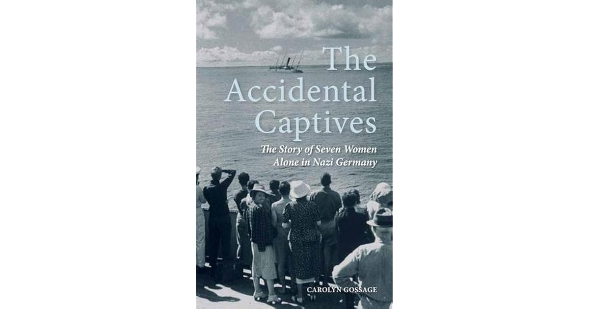 The Accidental Captives The Story Of Seven Women Alone In