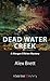 Dead Water Creek by Alex Brett