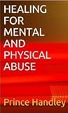 Healing for Mental and Physical Abuse (Healing #5)