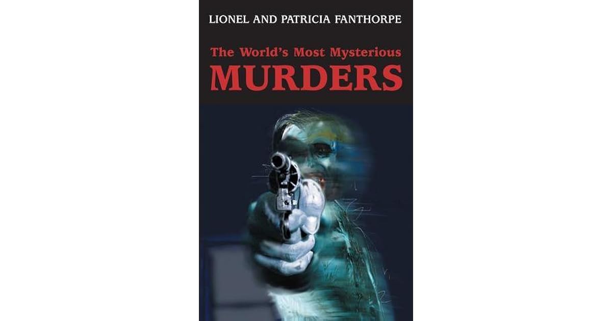 The World's Most Mysterious Murders by Lionel Fanthorpe