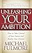 Unleashing Your Ambition