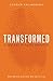 Transformed: A New Way of B...