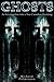Ghosts: An Investigation in...