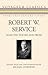 Robert W. Service: Selected Poetry and Prose (Voyageur Classics)