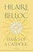 Essays of a Catholic by Hilaire Belloc