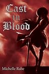 Cast in Blood by Michelle Rabe