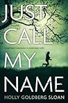 Just Call My Name by Holly Goldberg Sloan