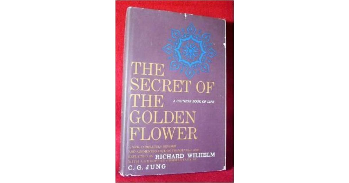 The Secret of the Golden Flower: A Chinese Book of Life by Lü Dongbin