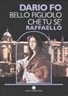 Bello figliolo che tu se': Raffaello