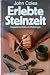 Erlebte Steinzeit: Experime...