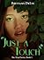 Just A Touch (The Triad, #1)
