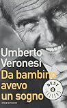Da bambino avevo un sogno. Tra ricerca e cura, la mia lotta a... by Umberto Veronesi