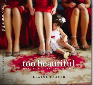 Too Beautiful: more beauty tips for the soul (Beautiful #2)