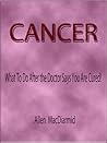 CANCER: What To Do After the Doctor Says You Are Cured
